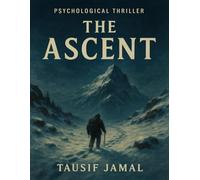 The Ascent: A Psychological Thriller of Survival, Secrets, and Betrayal