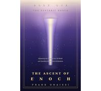 The Ascent of Enoch: Bypassing the Death of the 3D World and Guarding the Descent of Attention (The Esoteric Enoch)
