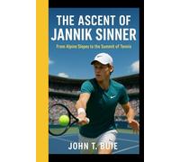 THE ASCENT OF JANNIK SINNER: From Alpine Slopes to the Summit of Tennis