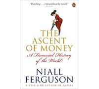 The Ascent of Money: A Financial History of the World