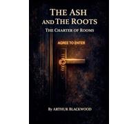 The Ash and The Roots: The Charter of Rooms: 2