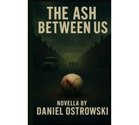 The Ash Between Us