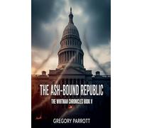 The Ash-Bound Repbulic: 5 (The Whitman Chronicles)