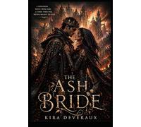 The Ash Bride: Seven nights. One curse. A sacrifice nobody asked for.: 1