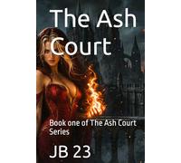 The Ash Court: Book one of The Ash Court Series