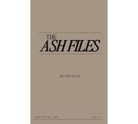 The Ash Files - vol. II - In Private