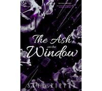 The Ash on the Window: She wished for her freedom. The price was his life. (ONE WISH CARD)