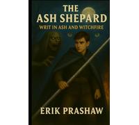 The Ash Shepard: Writ in Ash and Witchfire