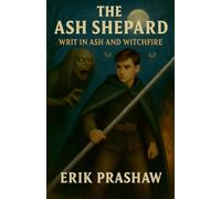 The Ash Shepard: Writ in Ash and Witchfire