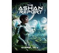 The Ashan Report: A Vision of Tomorrow: 1 (Echoes of Asha)