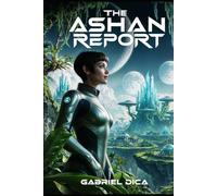 The Ashan Report: A Vision of Tomorrow (Echoes of Asha)