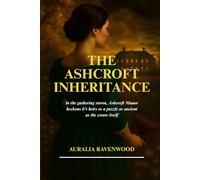 The Ashcroft Inheritance:: Book Two in the Winterbourne Series - A Romantic Mystery Packed with Clues, Twists, and Intrigue (Winterbourne Romantic Mystery Series packed with Clues,Twists and Intrigue)