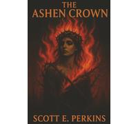 The Ashen Crown: A Sequel to The Ascension Seed