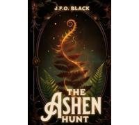 The Ashen Hunt: A High Fantasy Romance of Enemies, Magic, and Rising Desire (Rebels of Flame and Fern)