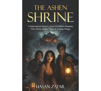 The Ashen Shrine: A Supernatural Mystery About Forbidden Bargains, False Mercy, and the Price of Ending Things