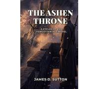 The Ashen Throne: A Cycles of the Forgotten Age Novel