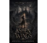 The Ashen Wings: A Dark Dragon Romantasy of Forbidden Bonds, Ancient Sky Oaths, Academy Secrets, and Dangerous Dragon Magic: 2 (The Firebond Trials)