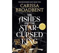 The Ashes and the Star-Cursed King ( Crowns of Nyaxia Series): Crowns of Nyaxia Book 2