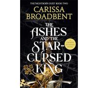 The Ashes and the Star-Cursed King ( Crowns of Nyaxia Series): Crowns of Nyaxia Book 2 (The nightborn duet, 2)