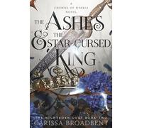The Ashes and the Star-Cursed King: The heart-wrenching second book in the bestselling romantasy series Crowns of Nyaxia: 2