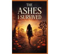 The Ashes I Survived