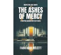 THE ASHES OF MERCY: some doors were never meant to be opened: 1 (Inspector Jack Smith)