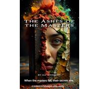 The Ashes of the Masters: When the masters fall, their secrets rise. (A Kreibich & Schweizer police story)