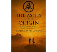 The Ashes of the Origin: In the ruins of truth a new dawn begins