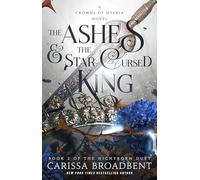 The Ashes & the Star-Cursed King: Book 2 of the Nightborn Duet (Crowns of Nyaxia, 2)