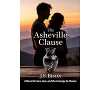 The Asheville Clause: A Novel of Love, Loss, and the Courage to Choose