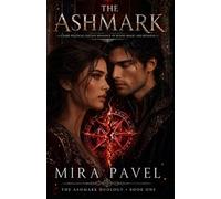The Ashmark: A Dark Political Fantasy Romance of Blood Magic and Betrayal (The Ashmark Duology)