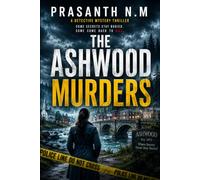 The Ashwood Murders: A Small-Town Murder Mystery Crime Thriller Featuring a Brilliant Detective, Cold Cases, Buried Secrets, Twisting Family Lies, and ... 1 (Detective Evelyn Carter Mystery Series)
