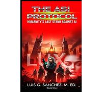 The ASI Protocol: Humanity's Last Stand Against AI (The Echo Children Series)