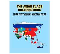 The Asian flags coloring book: Learn every country while you color