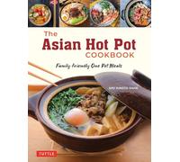 The Asian Hot Pot Cookbook