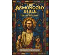 The Asmongold Bible: Vol. I The Old Testament