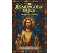 The Asmongold Bible: Vol. I The Old Testament