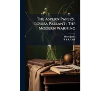 The Aspern Papers; Louisa Pallant; The Modern Warning