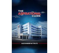 The Aspirational Clerk: The Not Quite True Adventures of an Administrative Employee.