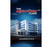The Aspirational Clerk: The Not Quite True Adventures of an Administrative Employee.