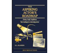 The Aspiring Actor's Roadmap: Self Reflections