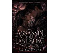 The Assassin in Her Last Song: A Dark Assassin Fantasy Romance: 1 (The Refrain Wars)