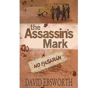 The Assassin’s Mark: A Novel of the Spanish Civil War: 1 (Jack Telford Mystery)