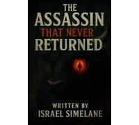 The Assassin That Never Returned: They were promised a payout-but never returned to confirm it