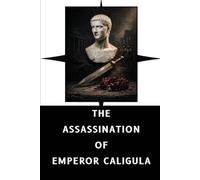 The Assassination of Emperor Caligula