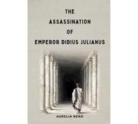 The Assassination of Emperor Didius Julianus: The Emperor Who Bought Rome and Paid With His Life