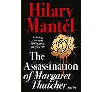 THE ASSASSINATION OF MARGARET THATCHER: A subversive psychological literary suspense book from the Sunday Times bestseller list