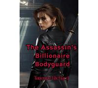 The Assassin's Billionaire Bodyguard (The Bellona Collective)
