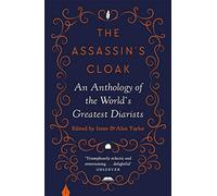 The Assassin's Cloak: An Anthology of the World's Greatest Diarists