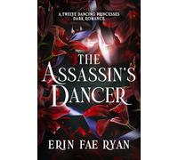 The Assassin's Dancer: A Spicy Dark Romance (Twelve Dancing Princesses)